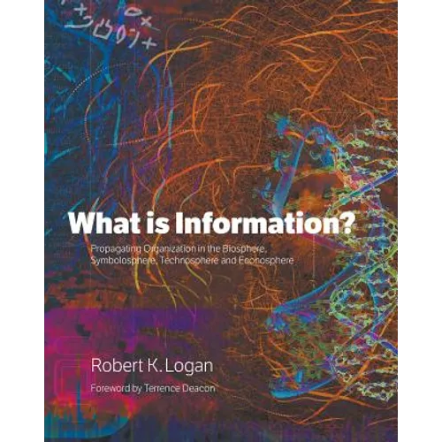 What is Information?: Propagating Organization in the Biosphere, Symbolosphere, Technosphere and Econosphere - Paperback