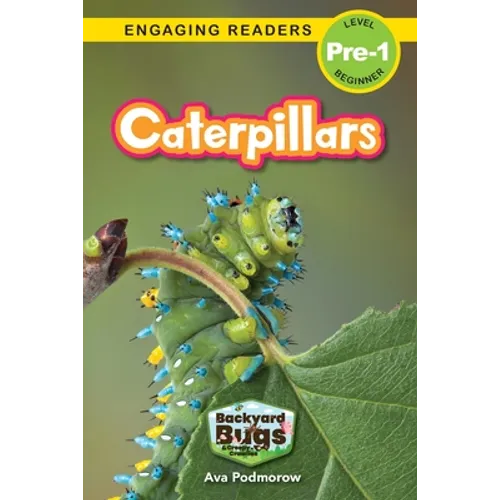 Caterpillars: Backyard Bugs and Creepy-Crawlies (Engaging Readers, Level Pre-1) - Paperback