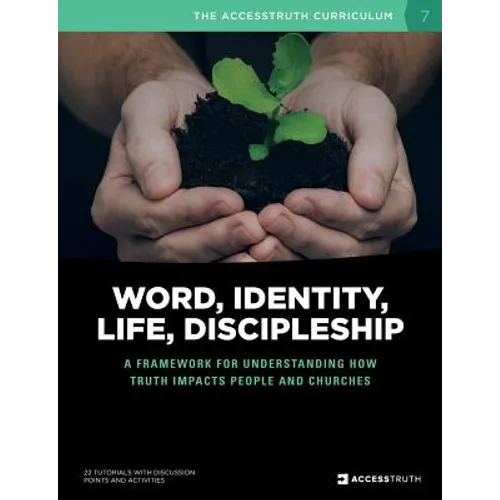 Word, Identity, Life, Discipleship (W.I.L.D.): A framework for understanding how Truth impacts people and churches - Paperback
