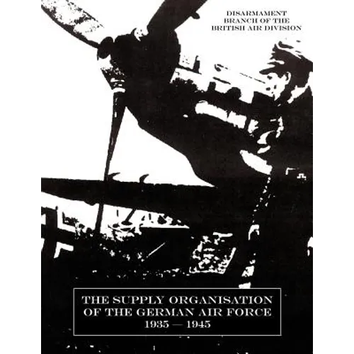 Supply Organisation of the German Air Force 1939-1945 - Paperback