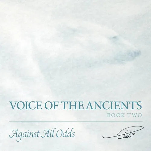 Voice of the Ancients: Against All Odds - Paperback