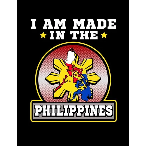 I Am Made In The Philippines: Funny Filipino Quotes and Pun Themed College Ruled Composition Notebook - Paperback