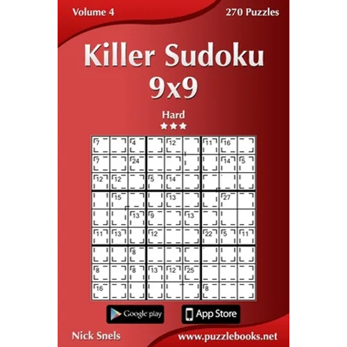 Killer Sudoku 9x9 - Hard - Volume 4 - 270 Puzzles - Paperback