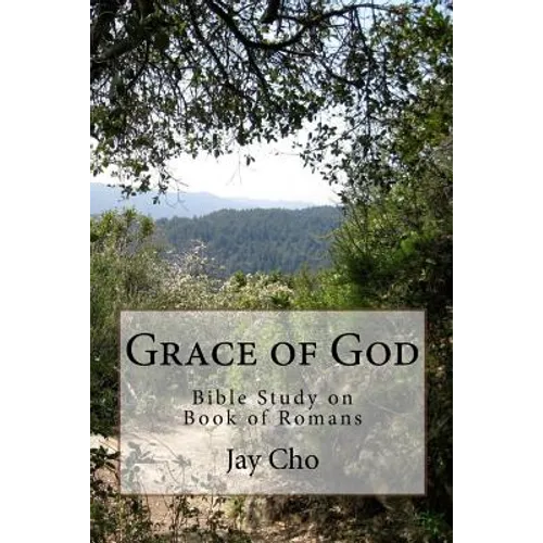 Grace of God: Bible Study on Book of Romans - Paperback