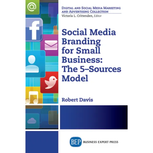 Social Media Branding For Small Business: The 5-Sources Model - Paperback
