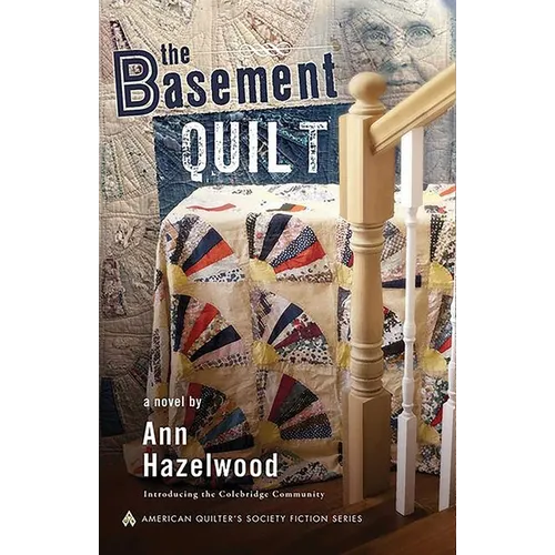The Basement Quilt: Colebridge Community Series Book 1 of 7 - Paperback