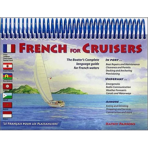 French for Cruisers: The Boater's Complete Language Guide for French Waters - Spiral