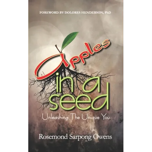Apples in A Seed: Unleashing the Unique - Paperback