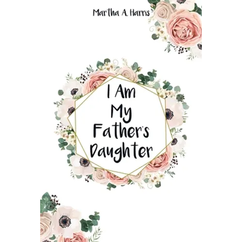 I Am My Father's Daughter - Paperback