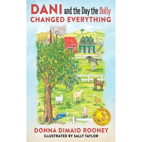 DANI and The Day the Bully Changed Everything (Mom's Choice Awards Gold Winner!) - Hardcover
