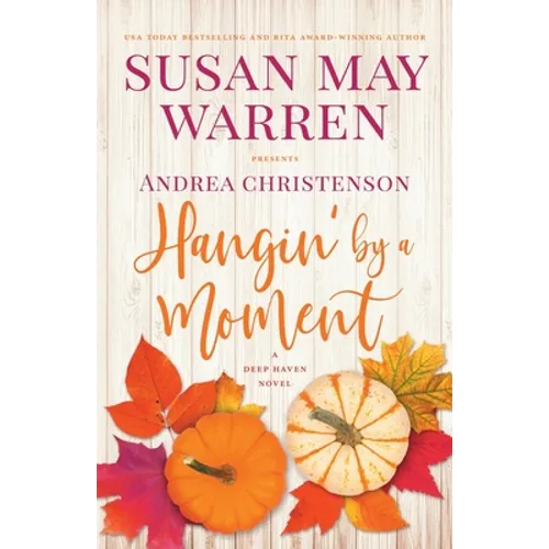 Hangin' by a Moment: A Deep Haven Novel - Paperback