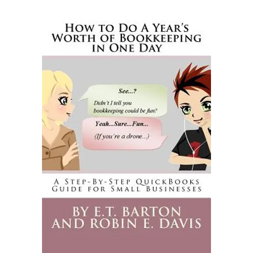 How to Do A Year's Worth of Bookkeeping in One Day: A Step-By-Step Guide for Small Businesses - Paperback