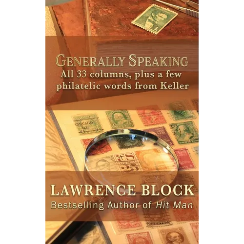 Generally Speaking: All 33 columns, plus a few philatelic words from Keller - Hardcover