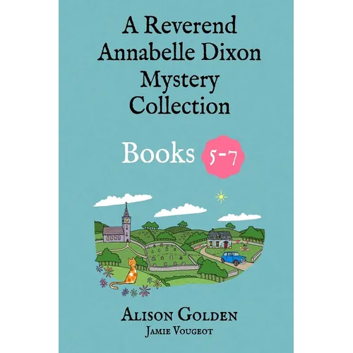 The Reverend Annabelle Dixon Cozy Mysteries: Books 5-7 - Paperback