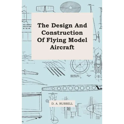 The Design and Construction of Flying Model Aircraft - Paperback