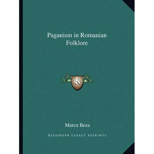 Paganism in Romanian Folklore - Paperback