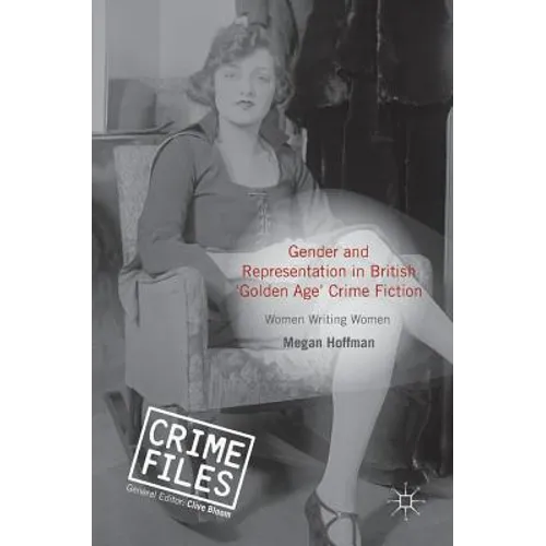Gender and Representation in British 'Golden Age' Crime Fiction - Hardcover