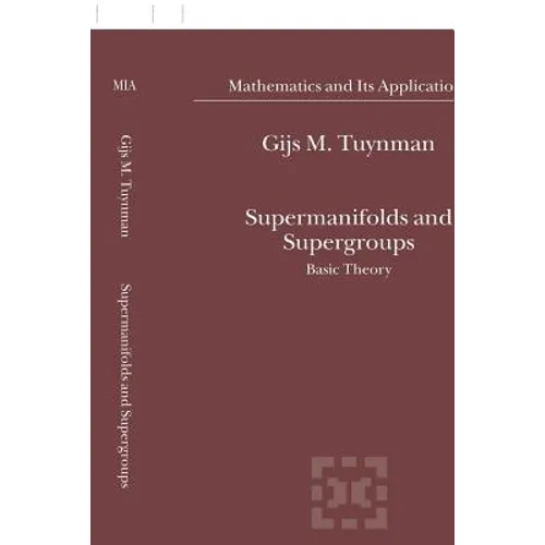 Supermanifolds and Supergroups: Basic Theory - Hardcover