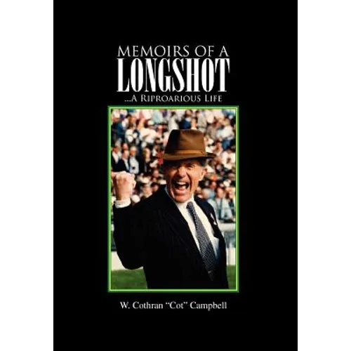 Memoirs of a Longshot: ...A Riproarious Life - Hardcover