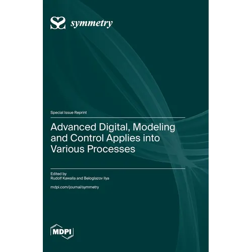 Advanced Digital, Modeling and Control Applies into Various Processes - Hardcover