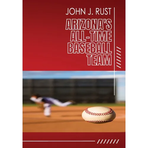 Arizona's All-Time Baseball Team - Paperback