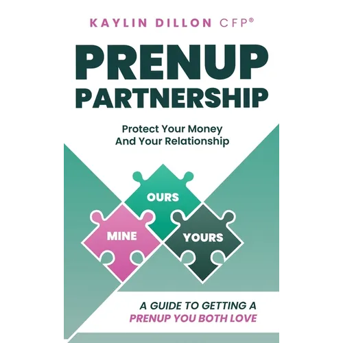 Prenup Partnership: A Guide To Getting A Prenup You Both Love - Hardcover