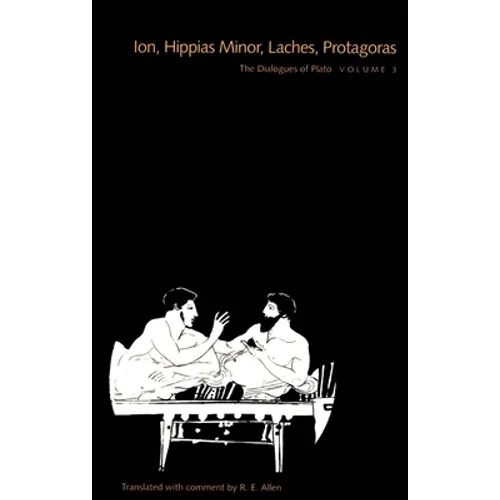The Dialogues of Plato, Volume 3: Ion, Hippias Minor, Laches, Protagoras - Paperback