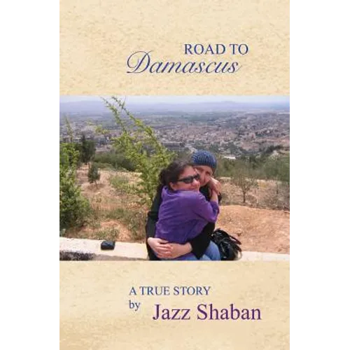 Road to Damascus: Road to Damascus: A true story - Paperback