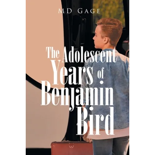 The Adolescent Years of Benjamin Bird - Paperback