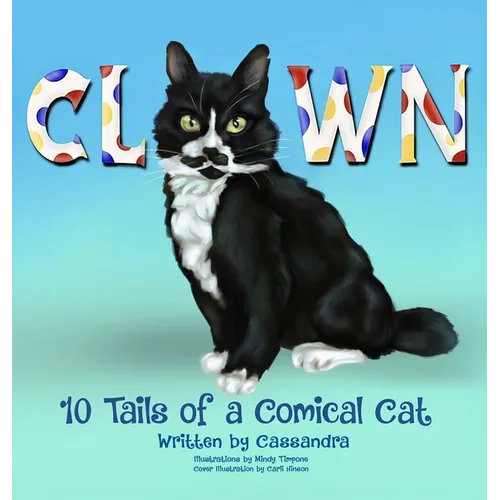 CLOWN 10 Tails of a Comical Cat - Hardcover