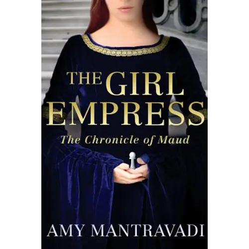 The Girl Empress: The Chronicle of Maud - Volume I - Paperback