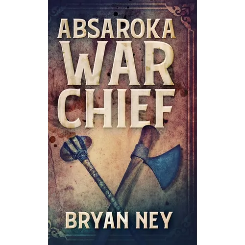 Absaroka War Chief - Hardcover