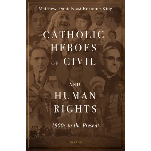 Catholic Heroes of Civil and Human Rights: 1800s to the Present - Paperback