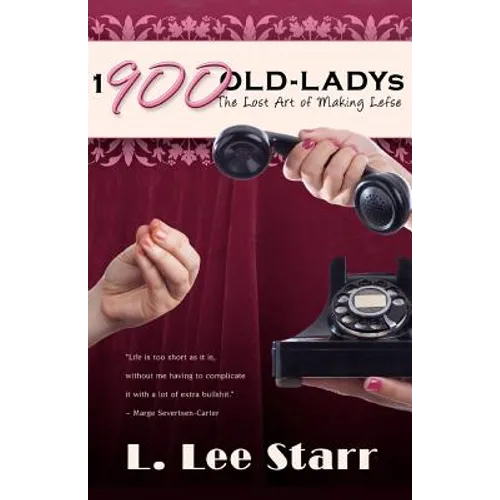 1-900-OLD-LADYs: The Lost Art of Making Lefse - Paperback