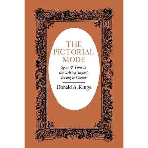 The Pictorial Mode: Space and Time in the Art of Bryant, Irving, and Cooper - Paperback