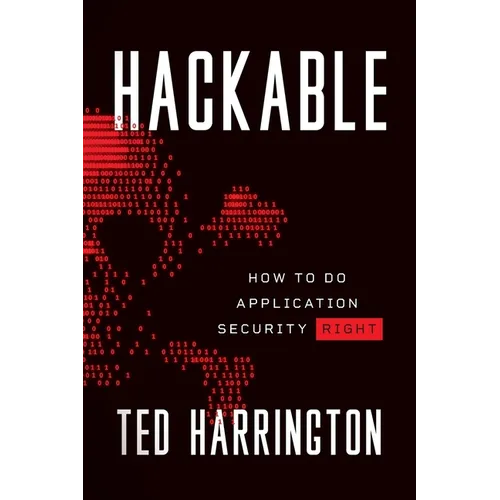 Hackable: How to Do Application Security Right - Paperback
