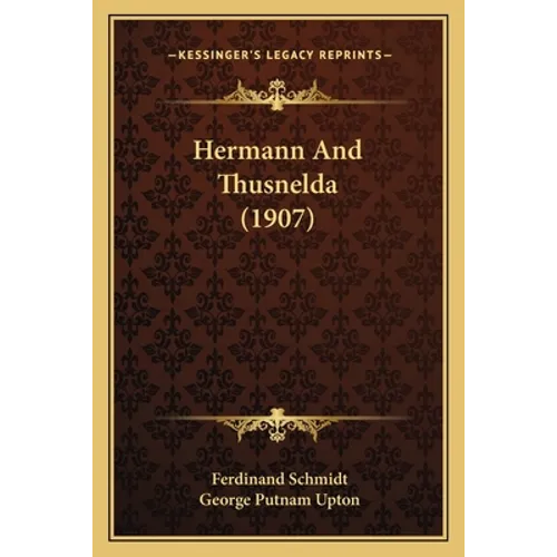Hermann And Thusnelda (1907) - Paperback