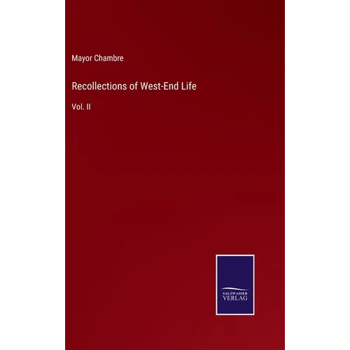 Recollections of West-End Life: Vol. II - Hardcover