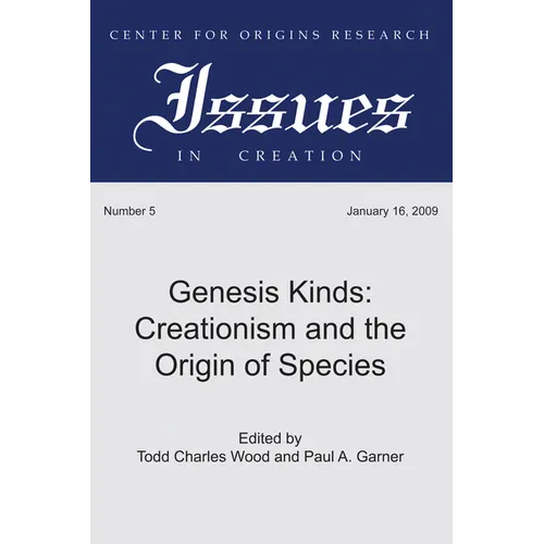 Genesis Kinds: Creationism and the Origin of Species - Paperback