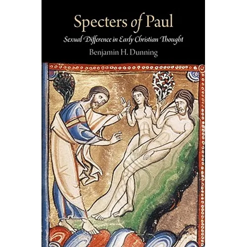 Specters of Paul: Sexual Difference in Early Christian Thought - Hardcover