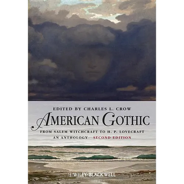 American Gothic: An Anthology from Salem Witchcraft to H. P. Lovecraft - Paperback