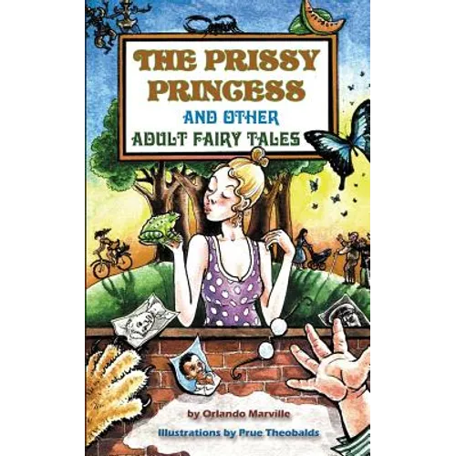 The Prissy Princess and Other Adult Fairy Tales - Paperback