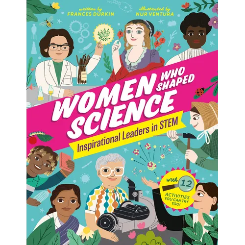 Women Who Shaped Science: Inspirational Leaders in Stem - Hardcover