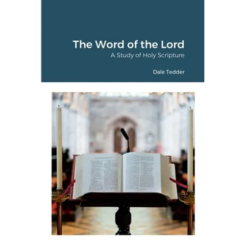 The Word of the Lord: A Study of Holy Scripture - Paperback