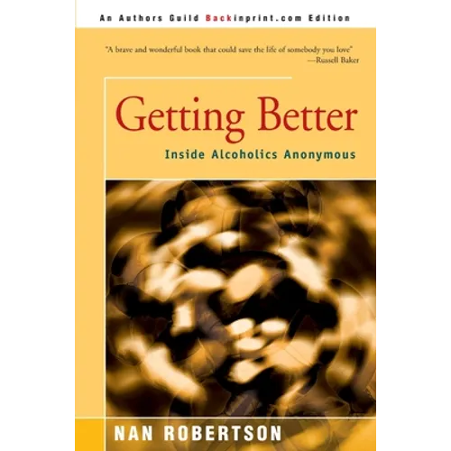 Getting Better: Inside Alcoholics Anonymous - Paperback