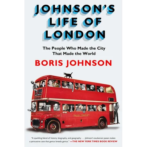 Johnson's Life of London: The People Who Made the City that Made the World - Paperback
