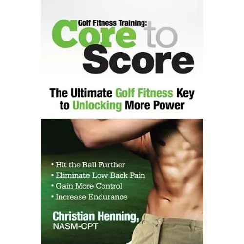 Golf Fitness Training: Core to Score - Paperback