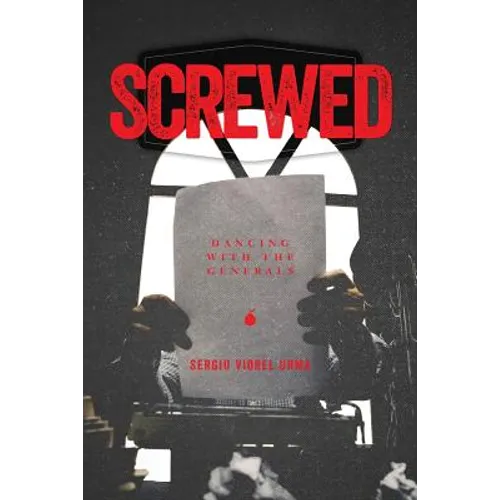 Screwed: Dancing with the Generals - Paperback