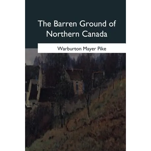 The Barren Ground of Northern Canada - Paperback