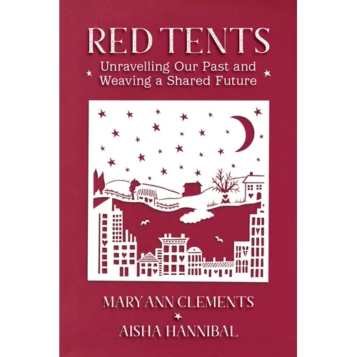 Red Tents: Unravelling Our Past and Weaving a Shared Future - Paperback